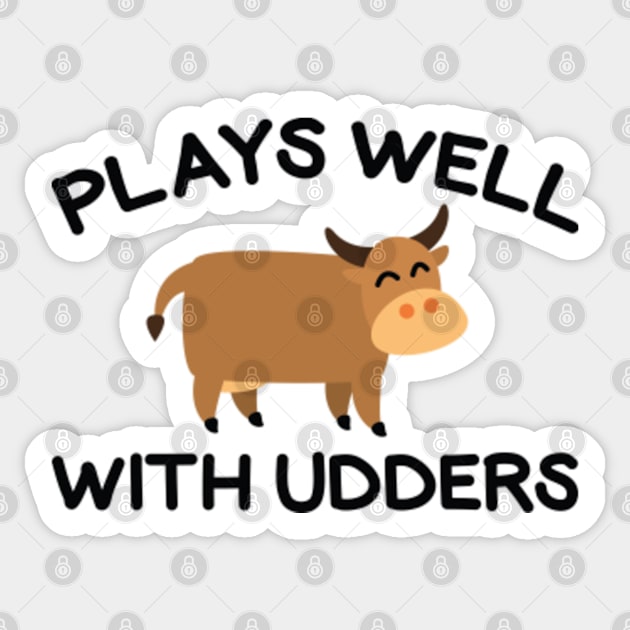 Plays Well With Udders Sticker by VectorPlanet